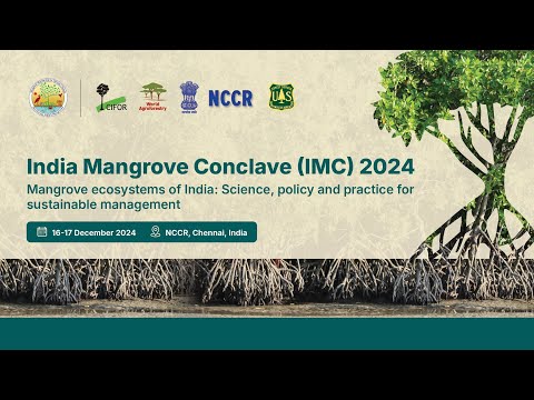 thumbnail of  India Mangrove Conclave - Mangrove Research & Best Practices: Day 1